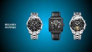 Relojes Oupinke Opiniones, Historia y Algunos Relojes